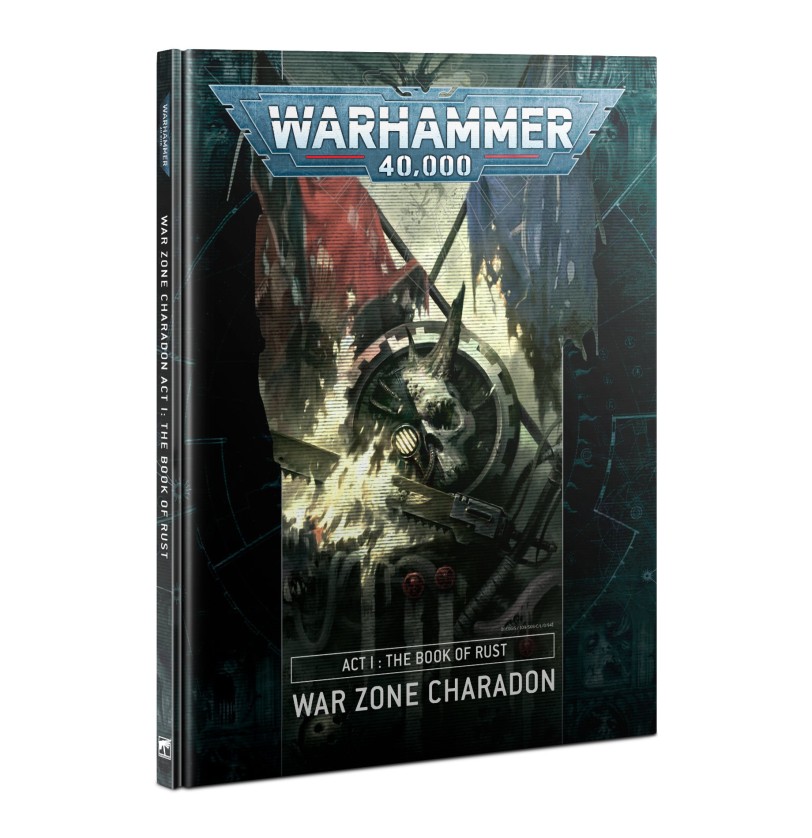 WAR ZONE CHARADON. ACT1: THE BOOK OF RUST . WARHAMMER 40K .-GW